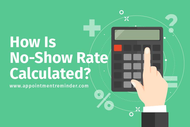 How to calculate appointment scheduling and booking no-show, why it matters, and its impact on your business